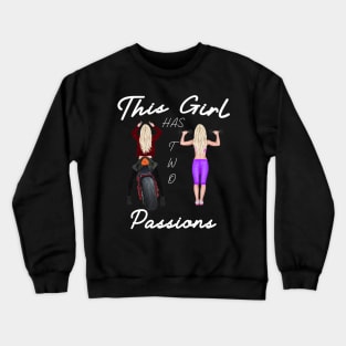 This Girl Has two passions Crewneck Sweatshirt